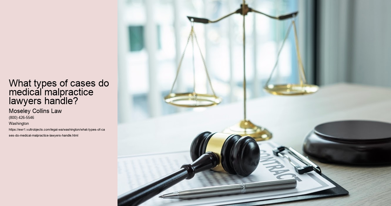 What types of cases do medical malpractice lawyers handle?